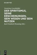 Der Spiritismus, seine Erscheinungen, sein Wesen und sein Nutzen