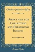 Directions for Collecting and Preserving Insects (Classic Reprint)