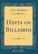Hints on Billiards (Classic Reprint)