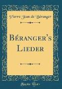 Béranger's Lieder (Classic Reprint)