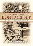 Mornings with Bonhoeffer