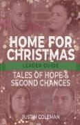 Home for Christmas Leader Guide: Tales of Hope and Second Chances