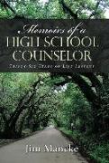 Memoirs of a High School Counselor: Thirty-Six Years of Life Lessons