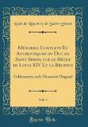 Mémoires Complets Et Authentiques du Duc de Saint-Simon, sur le Siècle de Louis XIV Et la Régence, Vol. 4