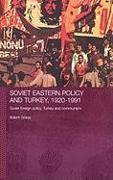 Soviet Eastern Policy and Turkey, 1920-1991