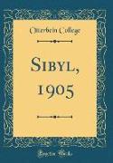 Sibyl, 1905 (Classic Reprint)