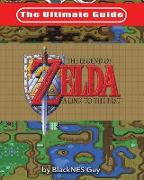 The Ultimate Guide to The Legend of Zelda A Link to the Past