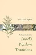 Introduction to Israel's Wisdom Traditions