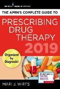 The Aprn's Complete Guide to Prescribing Drug Therapy 2019