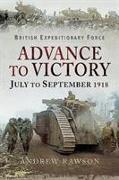 British Expeditionary Force - Advance to Victory: July to September 1918