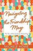 Navigating the Friendship Maze: The Search for Authentic Friendship