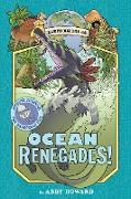 Ocean Renegades!