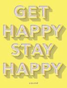 Get Happy, Stay Happy