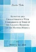 Keynotes and Characteristics With Comparisons of Some of the Leading Remedies of the Materia Medica (Classic Reprint)