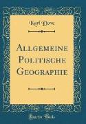 Allgemeine Politische Geographie (Classic Reprint)
