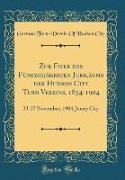 Zur Feier des Fünfzigjährigen Jubiläums der Hudson City Turn Vereins, 1854-1904