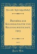 Beiträge zur Kolonialpolitik und Kolonialwirtschaft, 1903, Vol. 5 (Classic Reprint)