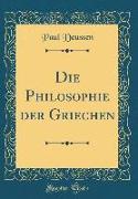 Die Philosophie der Griechen (Classic Reprint)