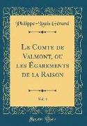 Le Comte de Valmont, ou les Égarements de la Raison, Vol. 4 (Classic Reprint)