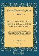 Oeuvres Complètes de Saint François de Sales, Évêque Et Prince de Genève, Vol. 12