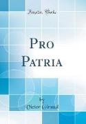 Pro Patria (Classic Reprint)