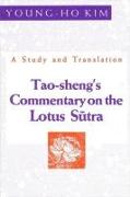 Tao-Sheng's Commentary on the Lotus S&#363,tra: A Study and Translation