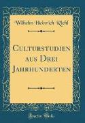 Culturstudien aus Drei Jahrhunderten (Classic Reprint)