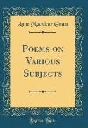 Poems on Various Subjects (Classic Reprint)