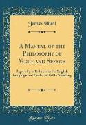 A Manual of the Philosophy of Voice and Speech