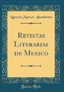Revistas Literarias de Mexico (Classic Reprint)