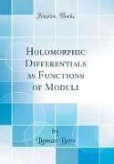 Holomorphic Differentials as Functions of Moduli (Classic Reprint)