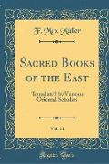 Sacred Books of the East, Vol. 11: Translated by Various Oriental Scholars (Classic Reprint)