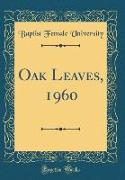 Oak Leaves, 1960 (Classic Reprint)