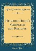 Heinrich Heine's Verhältnis zur Religion (Classic Reprint)