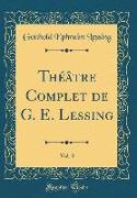 Théâtre Complet de G. E. Lessing, Vol. 3 (Classic Reprint)