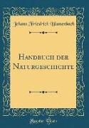 Handbuch der Naturgeschichte (Classic Reprint)