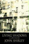 Living Shadows: A Collection