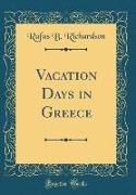 Vacation Days in Greece (Classic Reprint)