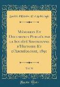 Mémoires Et Documents Publiés par la Société Savoisienne d'Histoire Et d'Archéologie, 1891, Vol. 30 (Classic Reprint)