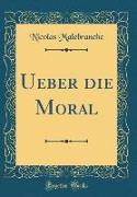 Ueber die Moral (Classic Reprint)
