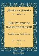 Die Politik im Habsburgerreiche, Vol. 2