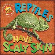 In the Animal Kingdom: Reptiles Have Scaly Skin