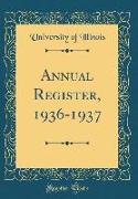 Annual Register, 1936-1937 (Classic Reprint)