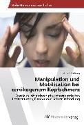 Manipulation und Mobilisation bei zervikogenem Kopfschmerz