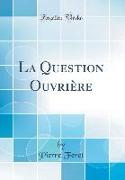 La Question Ouvrière (Classic Reprint)