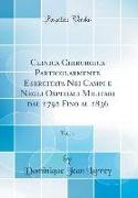 Clinica Chirurgica Particolarmente Esercitata Nei Campi e Negli Ospedali Militari dal 1792 Fino al 1836, Vol. 1 (Classic Reprint)