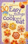 30 Easy Things to Make and Cook