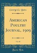 American Poultry Journal, 1909, Vol. 40 (Classic Reprint)