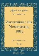 Zeitschrift für Numismatik, 1883, Vol. 10 (Classic Reprint)