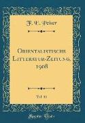 Orientalistische Litteratur-Zeitung, 1908, Vol. 11 (Classic Reprint)